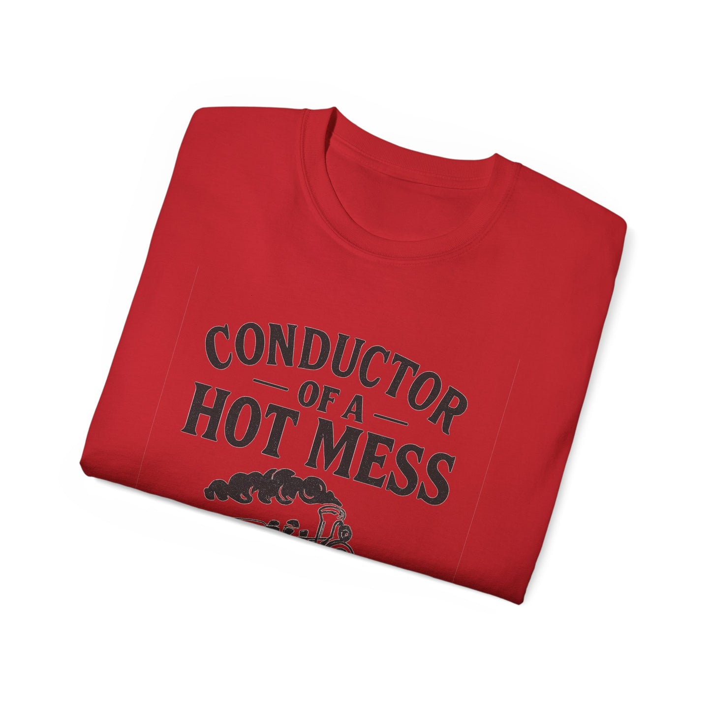 Conductor of a Hot Mess Express Tee, Fun Graphic T-Shirt, Gift for Train Lovers, Humorous Apparel, Unisex Cotton Tee