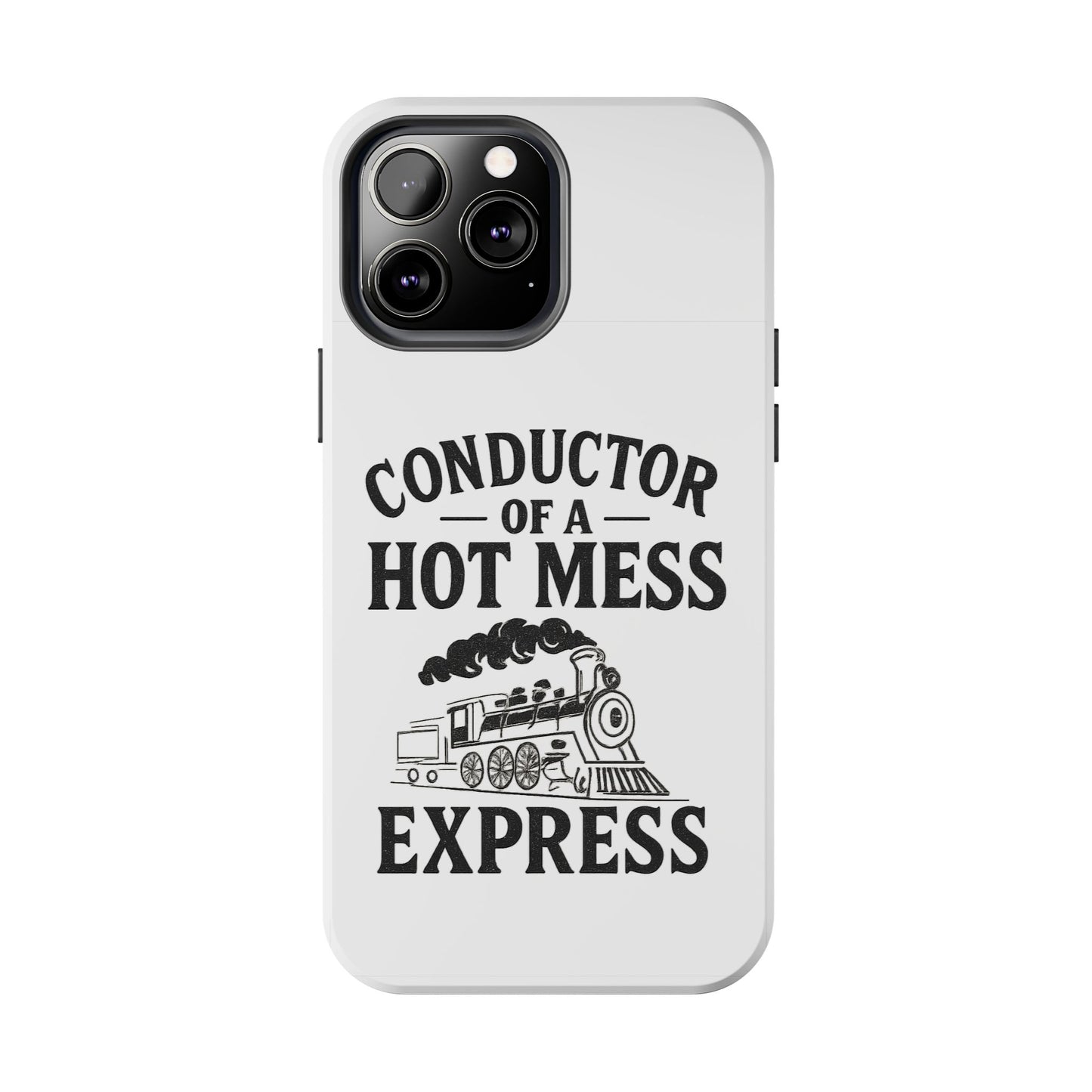Train-Themed Tough Phone Case: Conductor of a Hot Mess Express, Unique Gift for Train Lovers, Funny Phone Cover, Travel Accessory, [...]