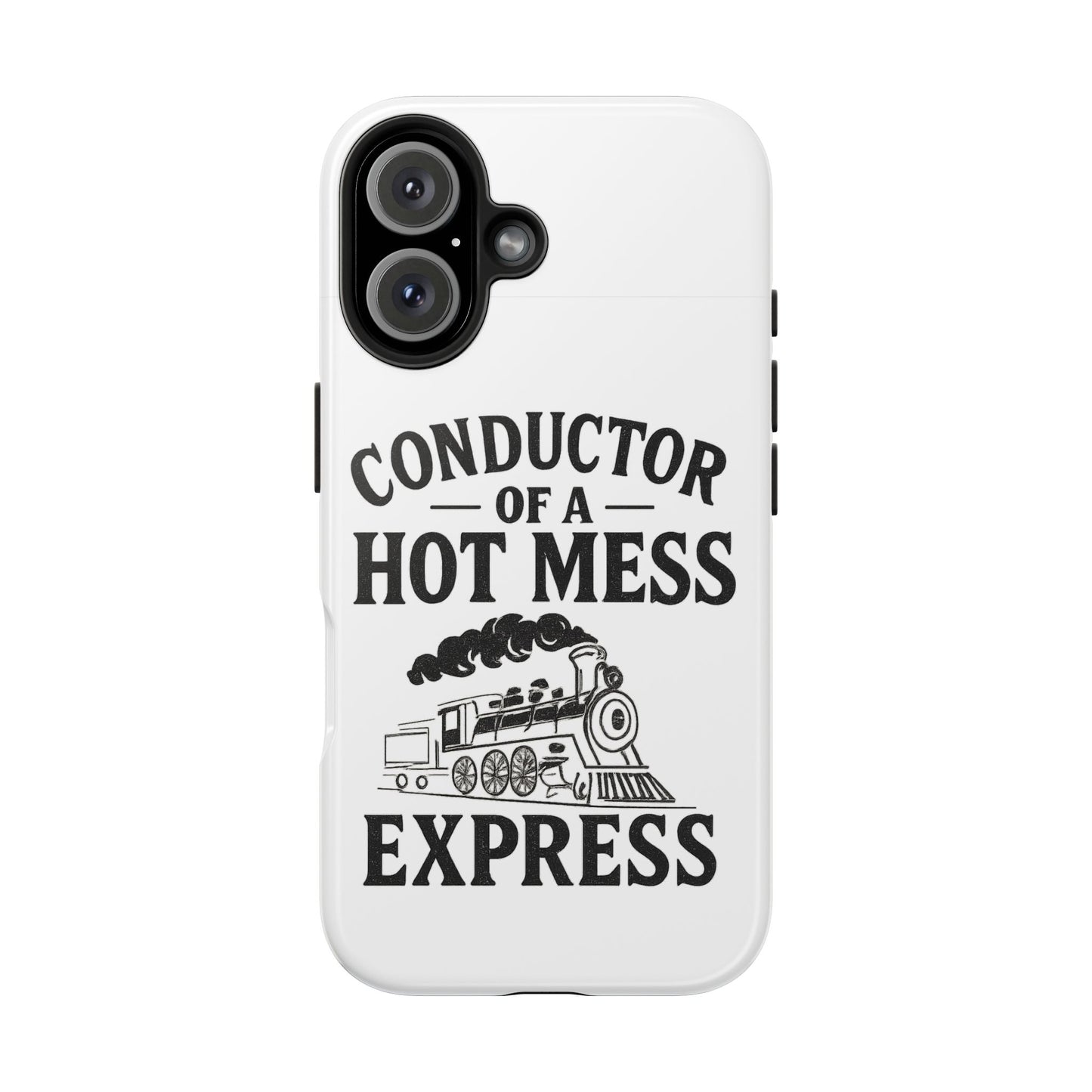Train-Themed Tough Phone Case: Conductor of a Hot Mess Express, Unique Gift for Train Lovers, Funny Phone Cover, Travel Accessory, [...]