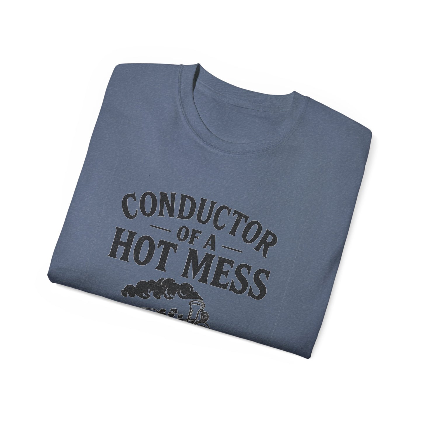 Conductor of a Hot Mess Express Tee, Fun Graphic T-Shirt, Gift for Train Lovers, Humorous Apparel, Unisex Cotton Tee