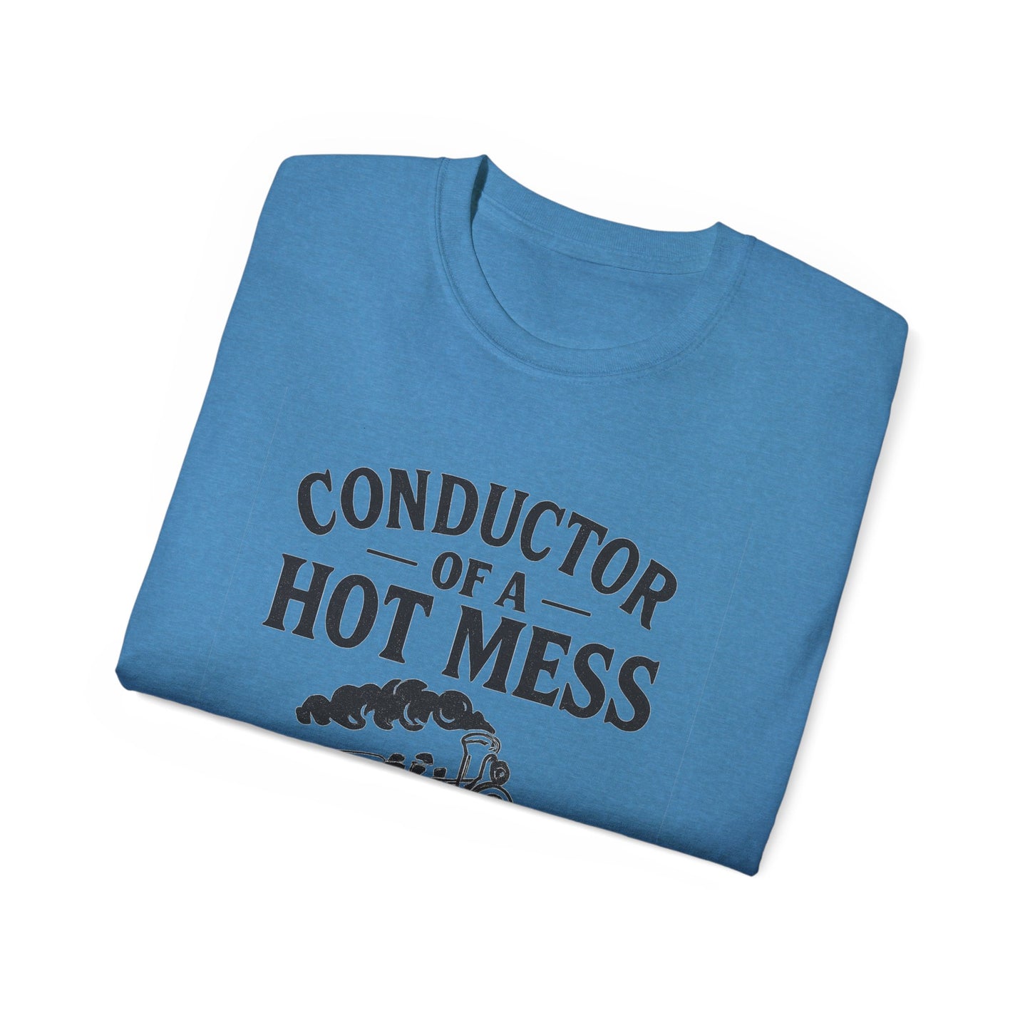 Conductor of a Hot Mess Express Tee, Fun Graphic T-Shirt, Gift for Train Lovers, Humorous Apparel, Unisex Cotton Tee