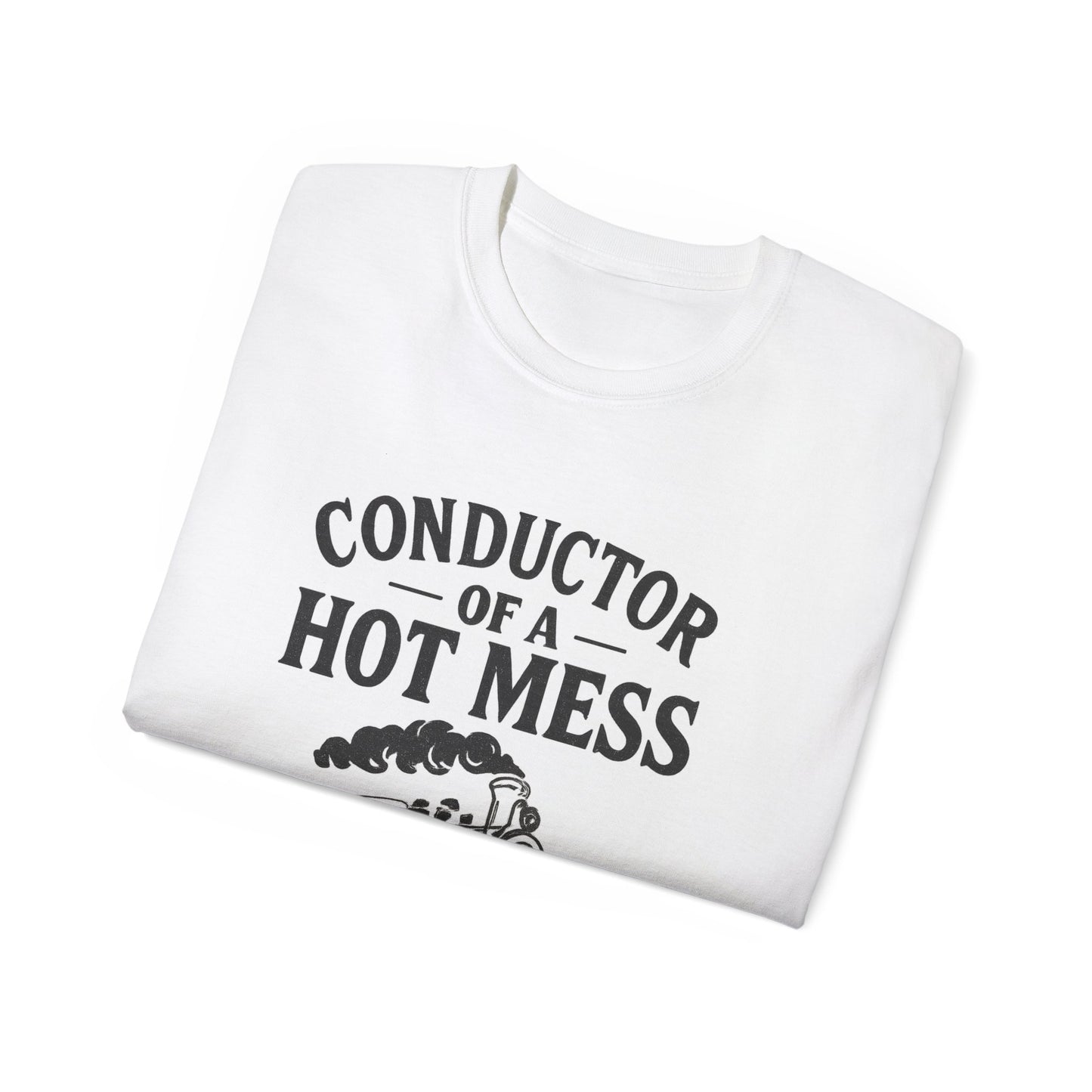 Conductor of a Hot Mess Express Tee, Fun Graphic T-Shirt, Gift for Train Lovers, Humorous Apparel, Unisex Cotton Tee