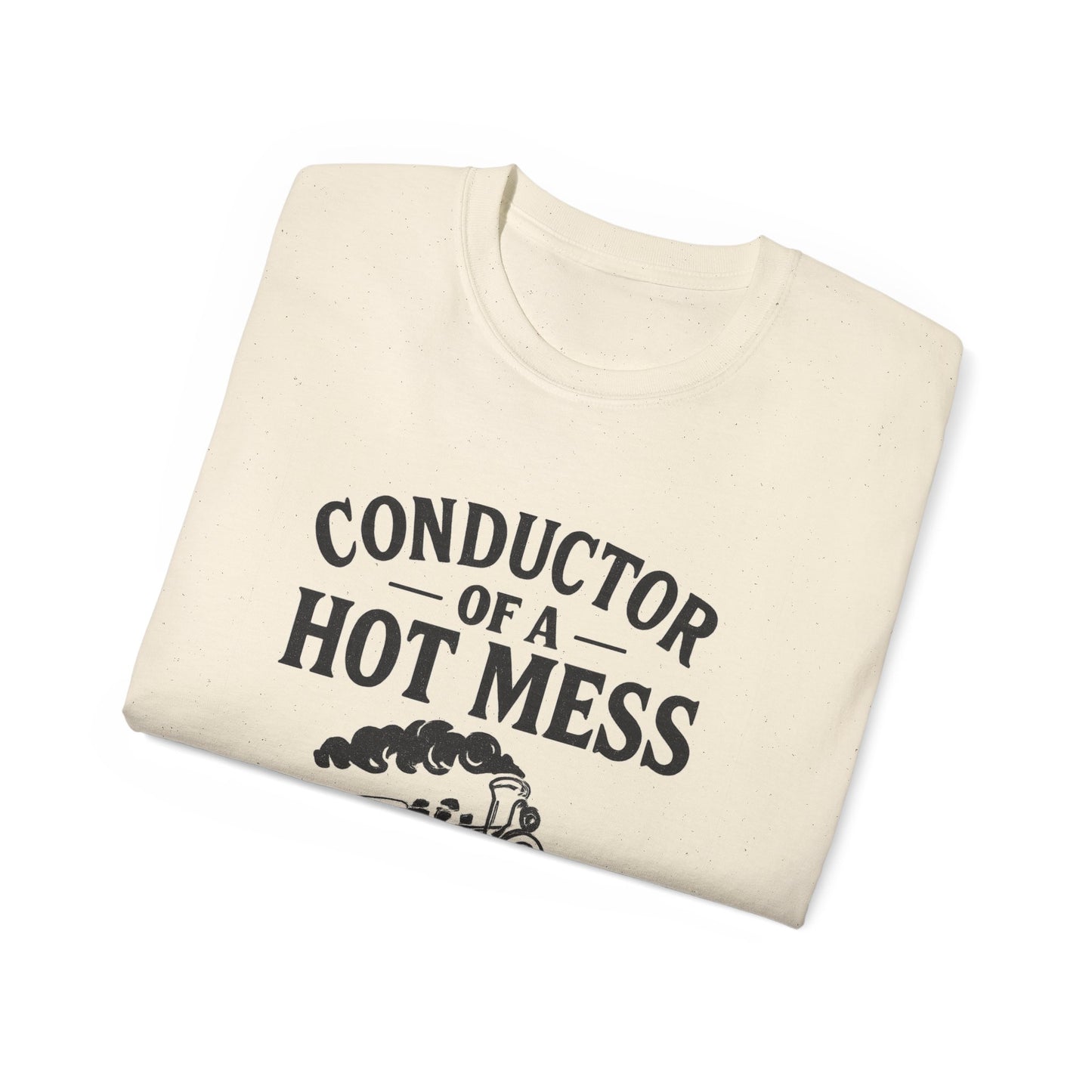 Conductor of a Hot Mess Express Tee, Fun Graphic T-Shirt, Gift for Train Lovers, Humorous Apparel, Unisex Cotton Tee