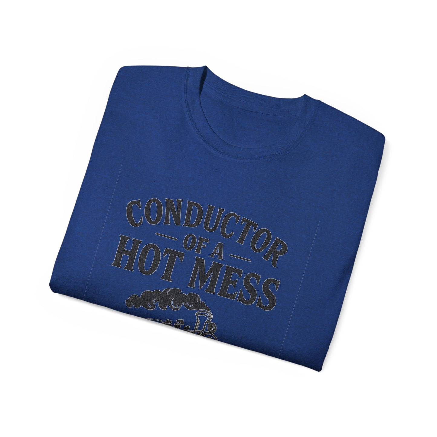 Conductor of a Hot Mess Express Tee, Fun Graphic T-Shirt, Gift for Train Lovers, Humorous Apparel, Unisex Cotton Tee
