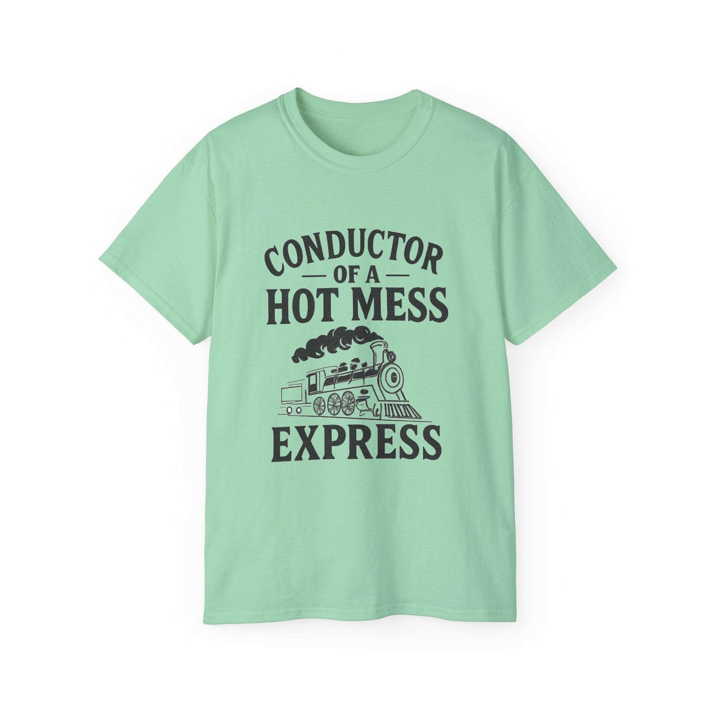 Conductor of a Hot Mess Express Tee, Fun Graphic T-Shirt, Gift for Train Lovers, Humorous Apparel, Unisex Cotton Tee