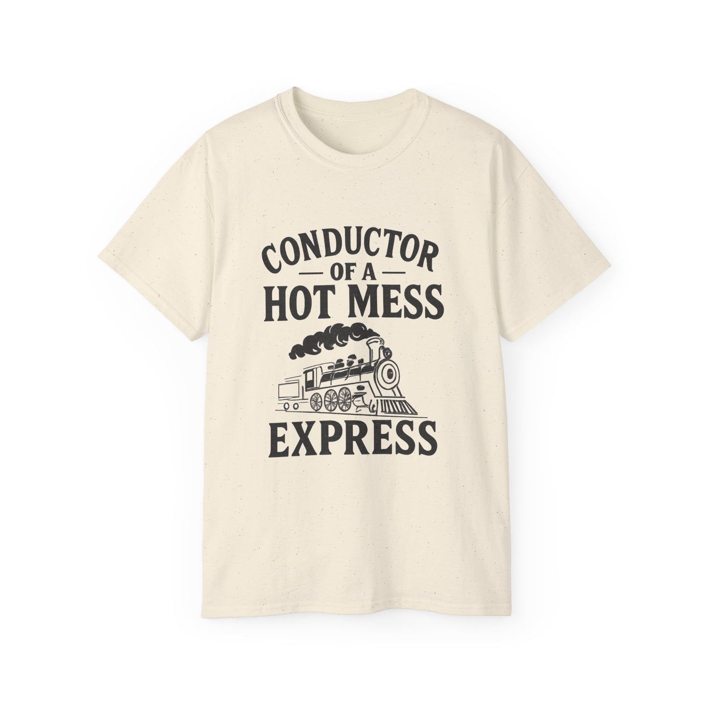 Conductor of a Hot Mess Express Tee, Fun Graphic T-Shirt, Gift for Train Lovers, Humorous Apparel, Unisex Cotton Tee