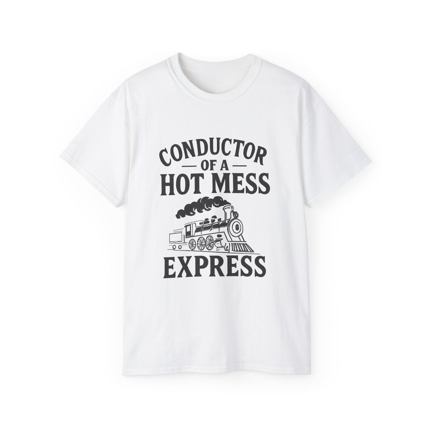 Conductor of a Hot Mess Express Tee, Fun Graphic T-Shirt, Gift for Train Lovers, Humorous Apparel, Unisex Cotton Tee