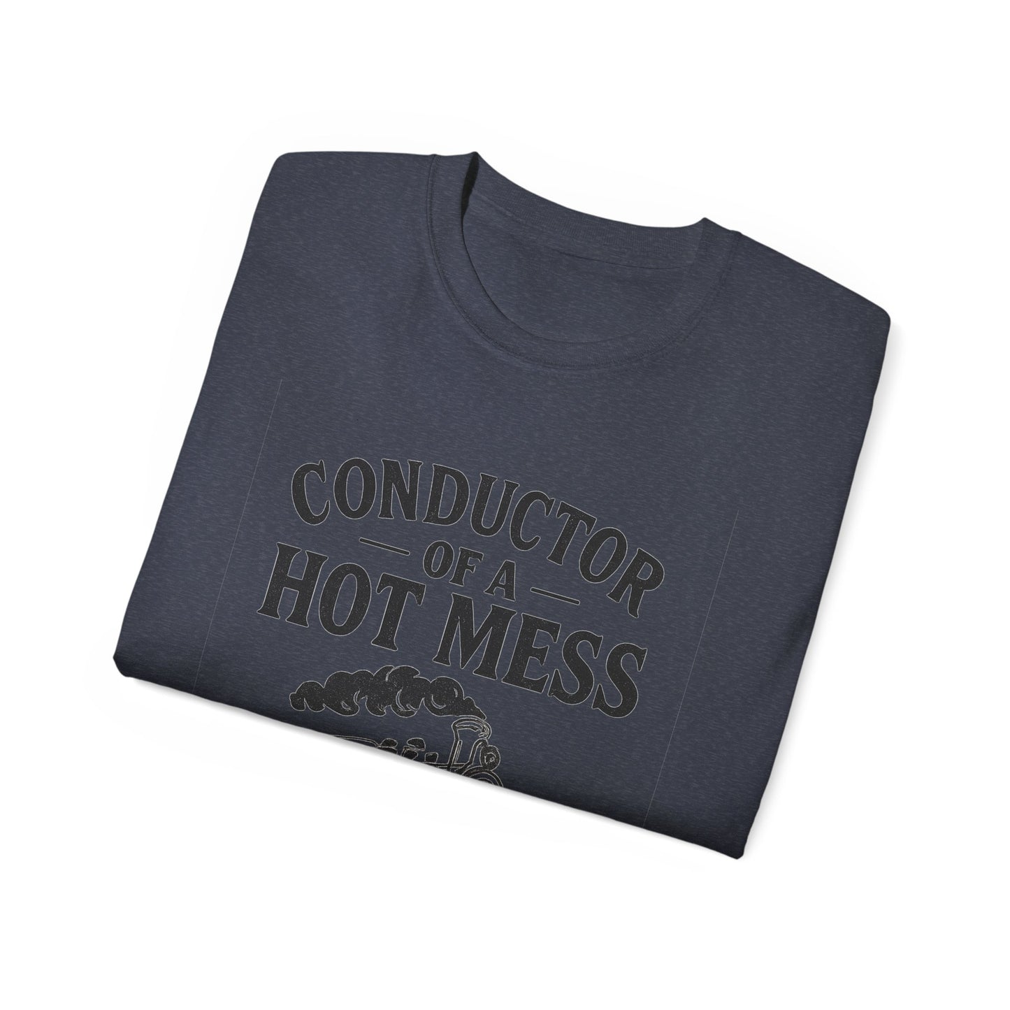 Conductor of a Hot Mess Express Tee, Fun Graphic T-Shirt, Gift for Train Lovers, Humorous Apparel, Unisex Cotton Tee